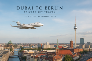 Dubai to Berlin Private Jet Travel for GITEX AI Europe 2026!